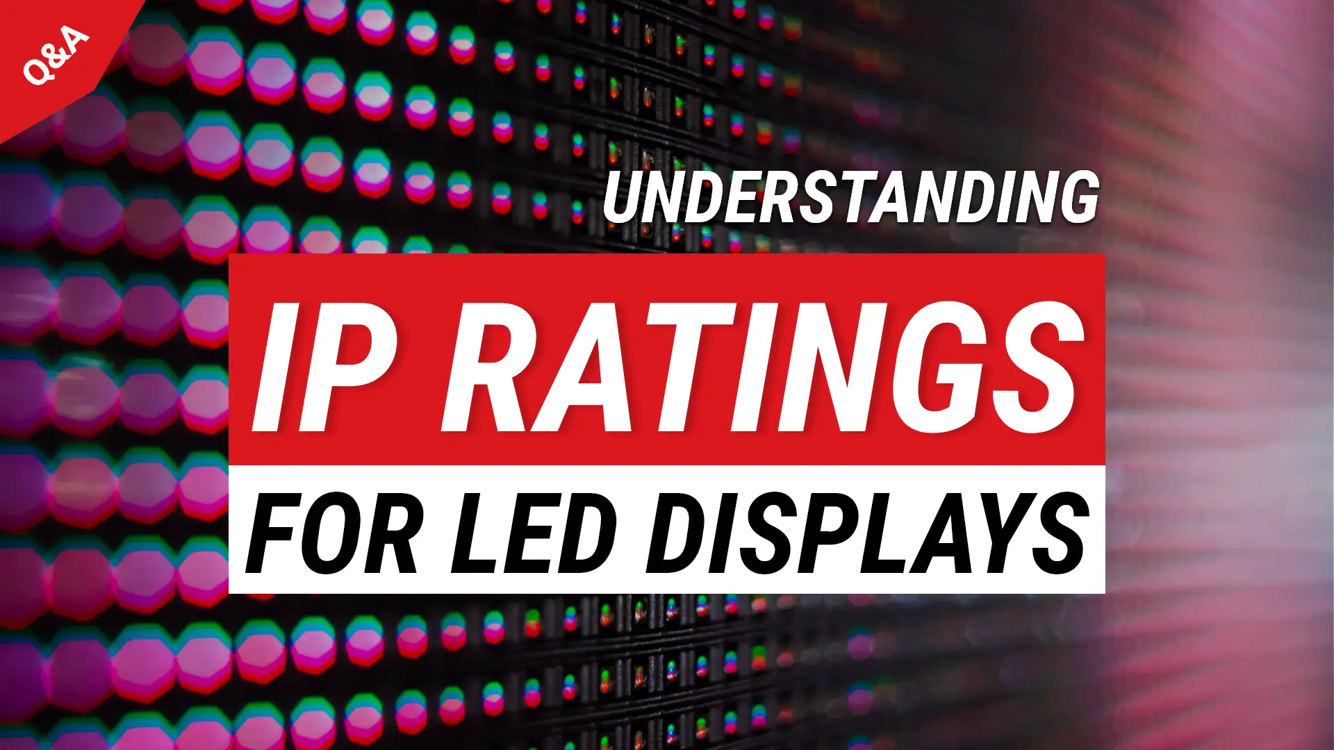 Understanding IP Ratings for LED Displays